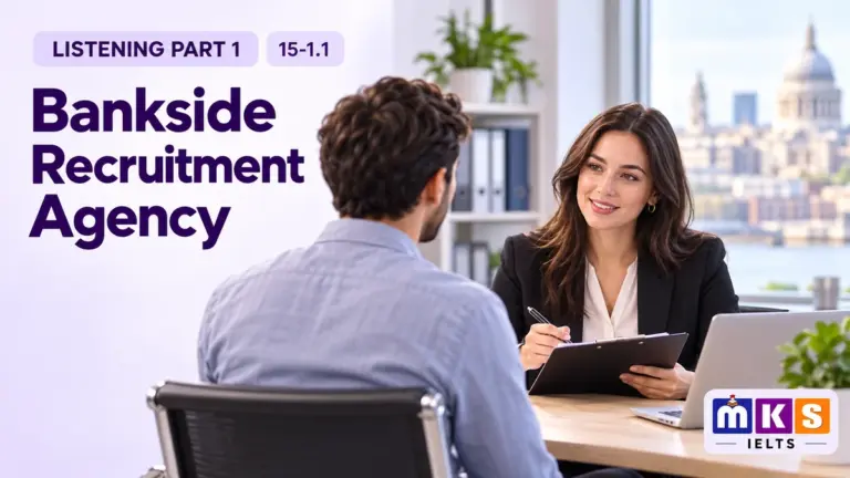 Bankside Recruitment Agency — IELTS listening, test 15-1.1.
