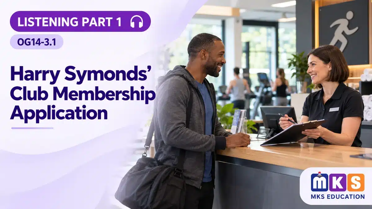 Listening OG14-3.1 — Harry Symonds’ Club Membership Application