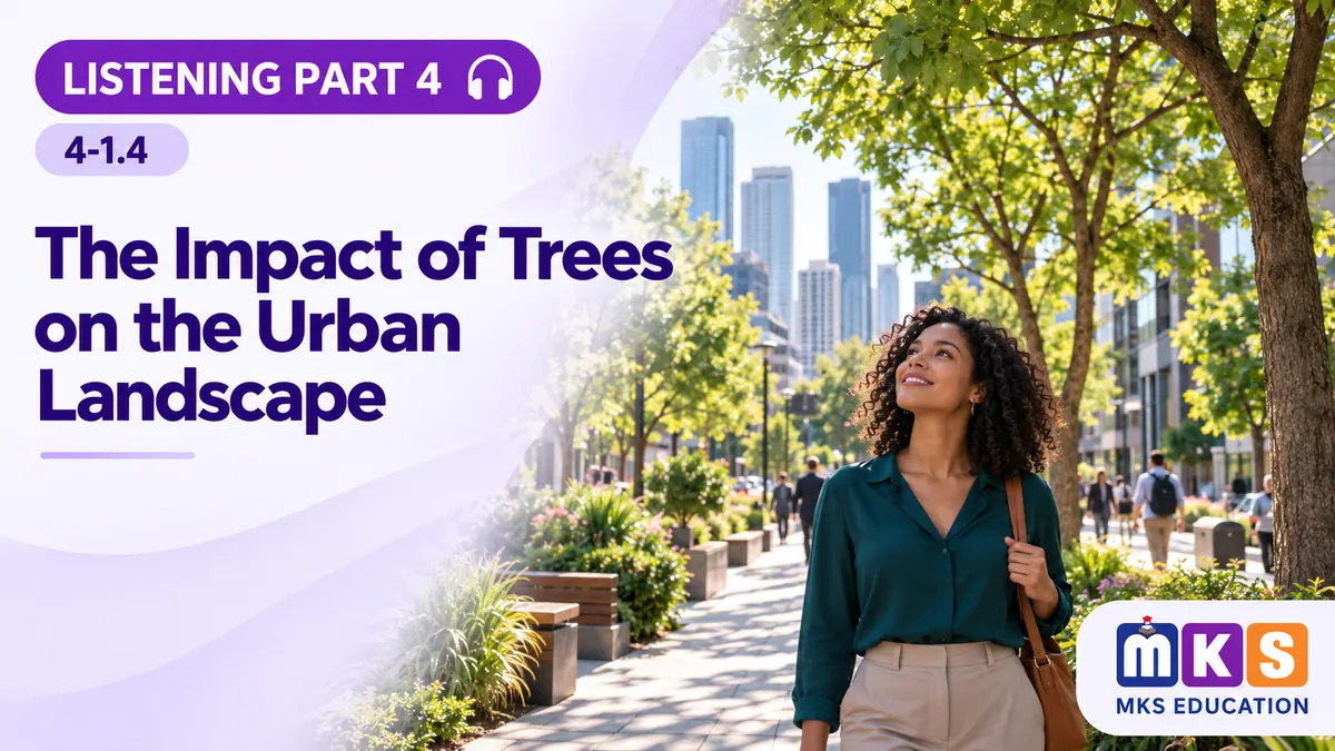 Listening 4-1.4 — The Impact of Trees on the Urban Landscape