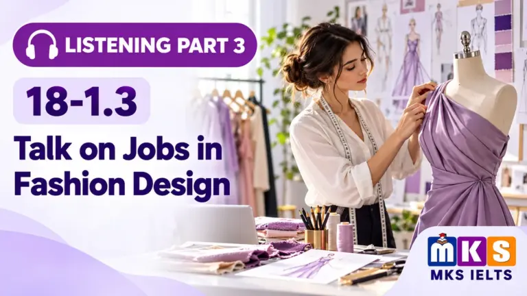 Talk on Jobs in Fashion Design — IELTS listening, test 18-1.3.