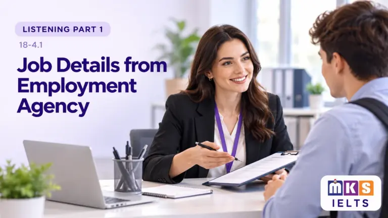 Job Details from Employment Agency — IELTS listening, test 18-4.1.