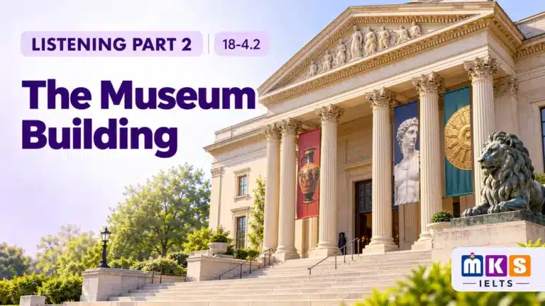 The Museum Building — IELTS listening, test 18-4.2.