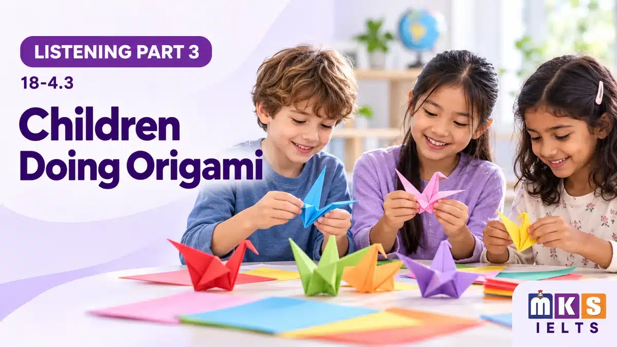 Listening 18-4.3 — Children Doing Origami