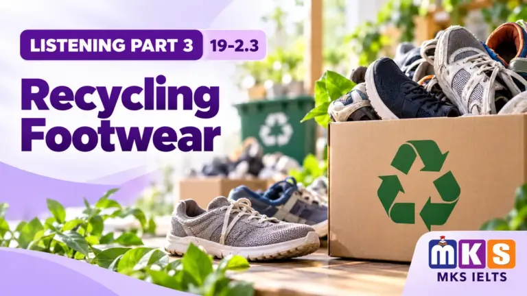 Listening Part 3 — Recycling Footwear, MKS IELTS practice cover