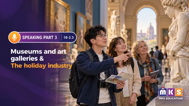 Speaking 18-2.3 — Museums and art galleries & The holiday industry — MKS Education cover