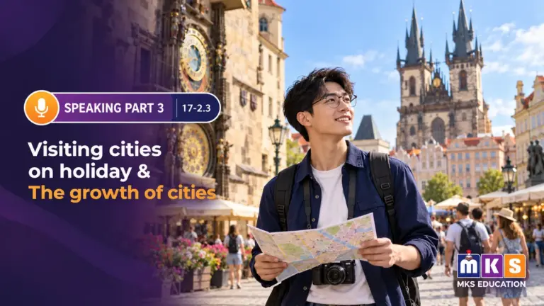 Speaking 17-2.3 — Visiting cities on holiday & The growth of cities — MKS Education cover
