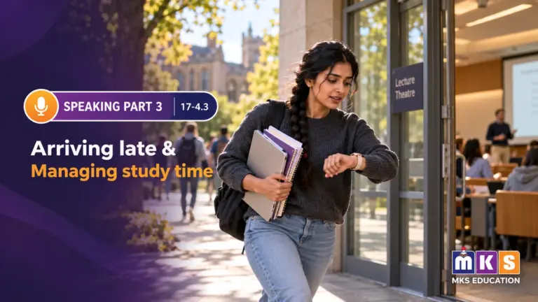 Speaking 17-4.3 — Arriving late & Managing study time — MKS Education cover