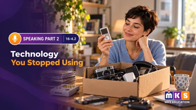 Speaking 16-4.2 — Technology You Stopped Using — MKS Education cover