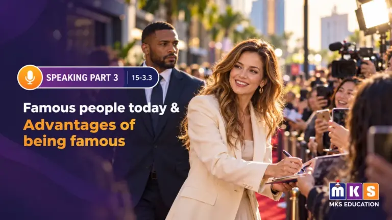 Speaking 15-3.3 — Famous people today & Advantages of being famous — MKS Education cover