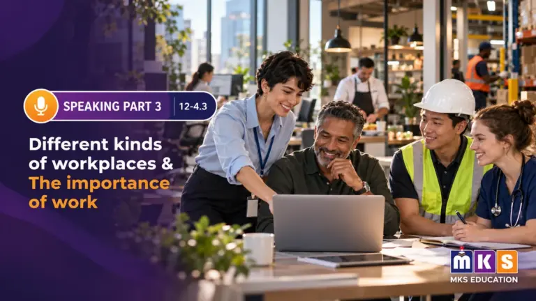 Speaking 12-4.3 — Different kinds of workplaces & The importance of work — MKS Education cover