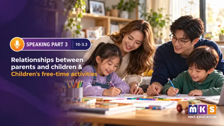 Speaking 10-3.3 — Relationships between parents and children & Children's free-time activities — MKS Education cover