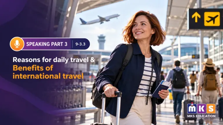 Speaking 9-3.3 — Reasons for daily travel & Benefits of international travel — MKS Education cover