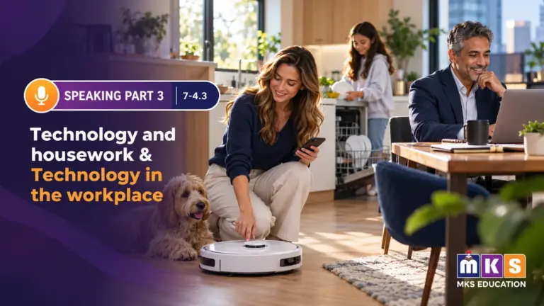 Speaking 7-4.3 — Technology and housework & Technology in the workplace — MKS Education cover