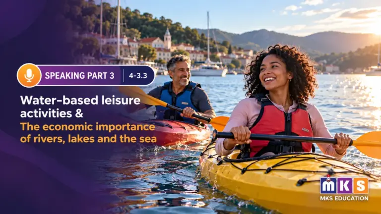 Speaking 4-3.3 — Water-based leisure activities & The economic importance of rivers, lakes and the sea — MKS Education cover